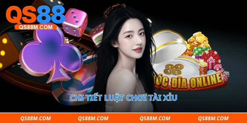 Chi tiết luật chơi tài xỉu