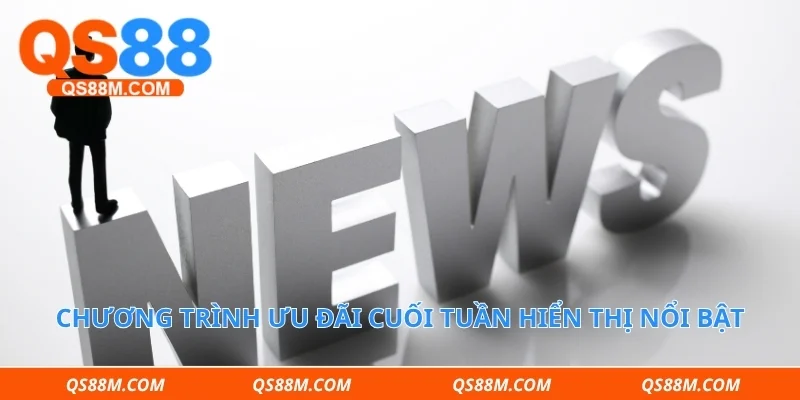 Chương trình ưu đãi cuối tuần hiển thị nổi bật