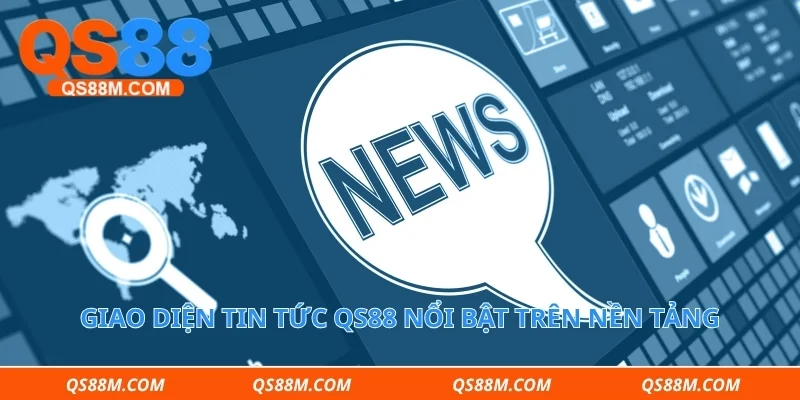 Giao diện tin tức qs88 nổi bật trên nền tảng