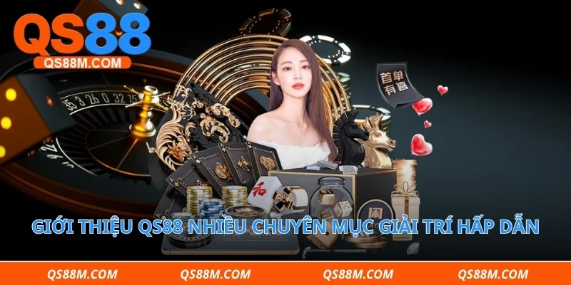 Giới thiệu qs88 nhiều chuyên mục giải trí hấp dẫn