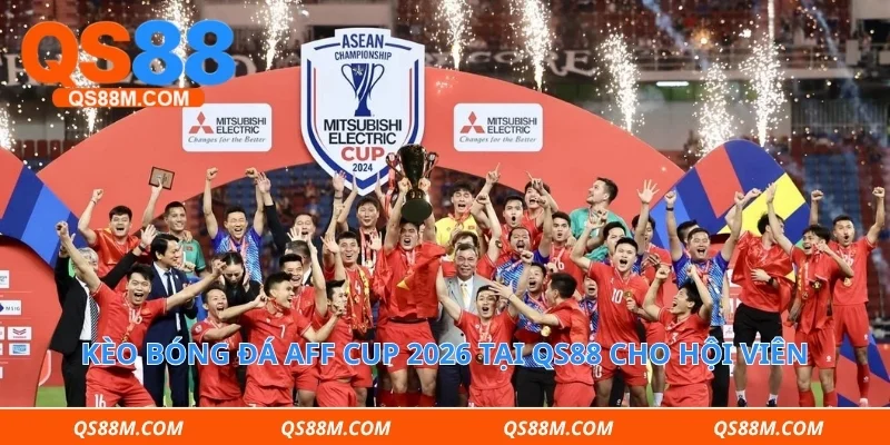 Kèo bóng đá aff cup