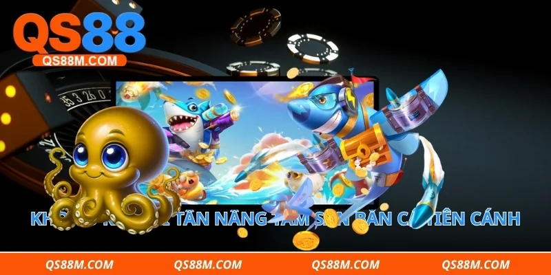 Kho vũ khí tối tân nâng tầm săn bắn cá tiên cánh