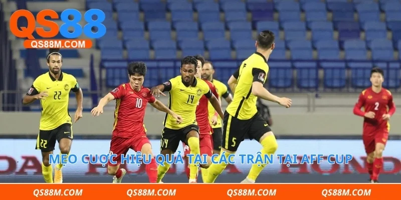 Mẹo cuợc hiệu quả tại các trận tại aff cup