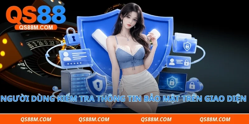 Người dùng kiểm tra thông tin bảo mật trên giao diện giải trí