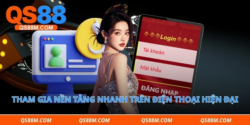 Tham gia nền tảng nhanh trên điện thoại hiện đại