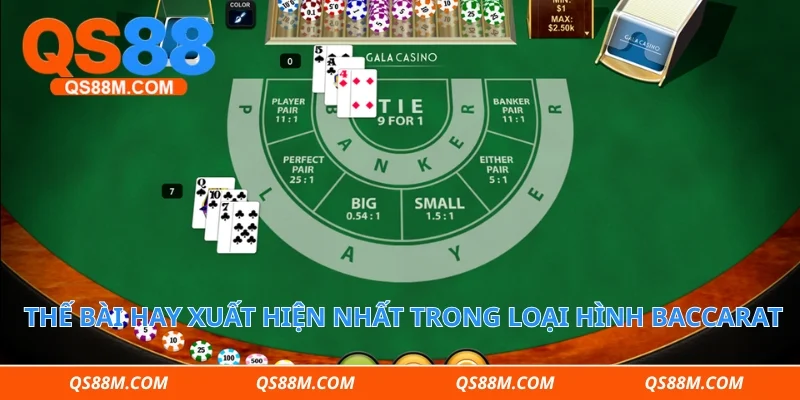 Thế bài hay xuất hiện nhất trong loại hình baccarat