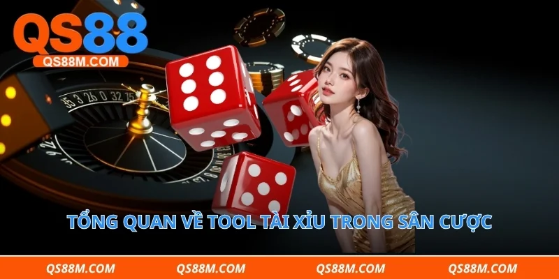 Tổng quan về tool tài xỉu trong sân cược