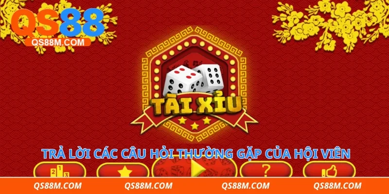 Trả lời các câu hỏi thường gặp của hội viên